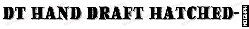 DT Hand Draft Hatched字体转换
